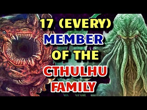 17 (Every) Spine-Chilling & Grotesque  Members Of The Cthulhu Family - Explored!