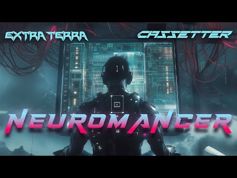 Extra Terra & Cassetter - Neuromancer (Epic Darksynth)