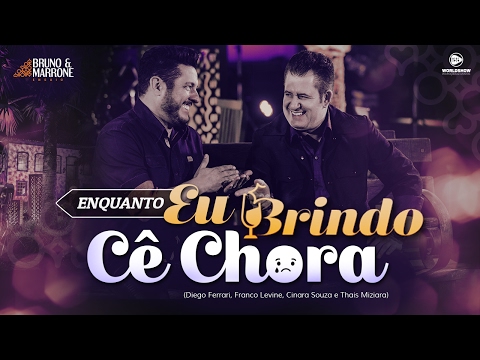 Bruno e Marrone - Enquanto Eu Brindo Cê Chora (DVD Ensaio) | 2017
