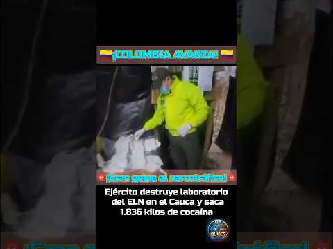 Ejército destruye laboratorio del ELN en el Cauca y saca 1.836 kilos de cocaína #noticias #colombia