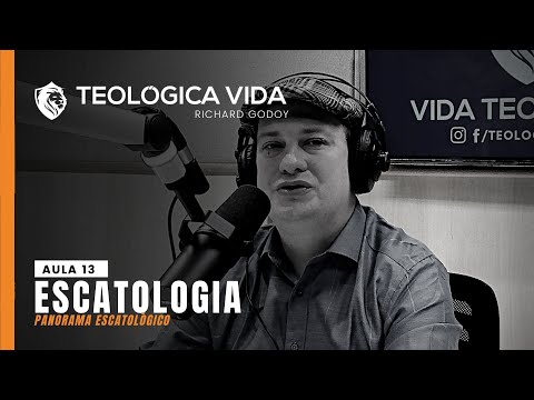 Escatologia - Panorama escatológico | AULA 13
