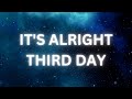 It's Alright - Third Day