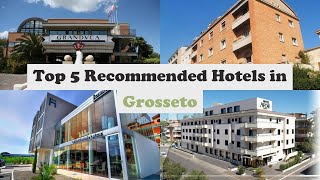 Top 5 Recommended Hotels In Grosseto | Best Hotels In Grosseto