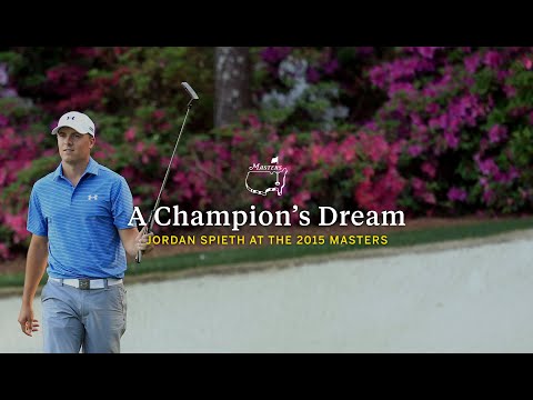 A Champion's Dream: Jordan Spieth at the 2015 Masters