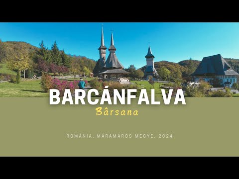 MÁRAMAROS : BARCÁNFALVA / Bârsana : A máramarosi fatemplomok nyomában (179)