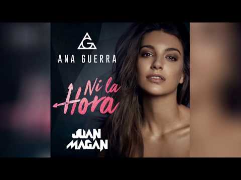 Ana Guerra, Juan Magan - Ni La Hora (Adelanto)