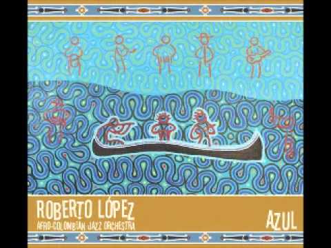 Plinio Guzmán - Roberto López and Afro-Colombian Jazz Orchestra