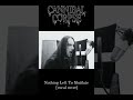 Cannibal Corpse - Nothing Left To Mutilate [by Daniell Corpse | guttural vocal]