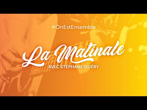 #OnEstEnsemble - La matinale du jeudi 16 avril, avec Stéphane Quéry