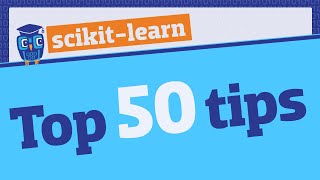 - Introduction - My top 50 scikit-learn tips