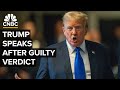 Former President Donald Trump speaks after being found guilty in hush money case — 5/31/2024