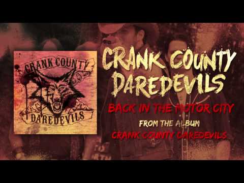 Crank County Daredevils -  Back In The MotorCity (Official Track)