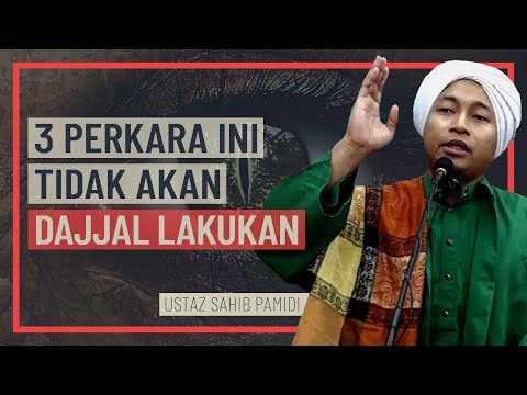 Ustaz Sahib Pamidi - 3 Perkara Ini Tidak Akan Dilakukan Dajjal