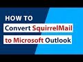 How To Convert SquirrelMail To Outlook 2019 2016 2013 2010