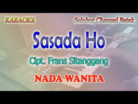 SASADA HO ll KARAOKE BATAK ll CIPT FRANS SITANGGANG ll NADA WANITA ES=DO