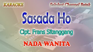 Download lagu SASADA HO ll KARAOKE BATAK ll CIPT FRANS SITANGGANG ll NADA WANITA ES=DO mp3