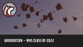 Graduation - WHS Class of 2022