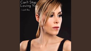 Can&#39;t Stop Loving You