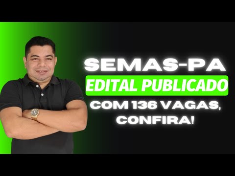 CONCURSO DA SEMAS PA | EDITAL PUBICADO| CONFIRA OS DETALHES DO EDITAL!