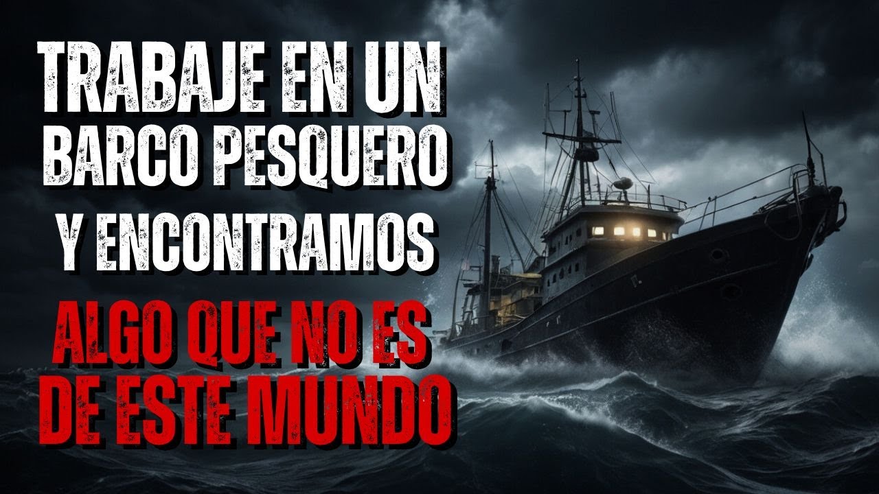 Historias de Terror | "Subimos ALGO a bordo, y NO era de éste MUNDO" | Creepypastas