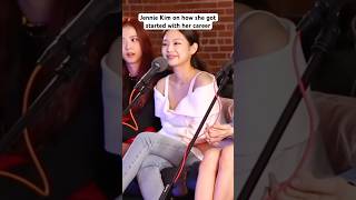 Jennie Kim on how she got started with her career