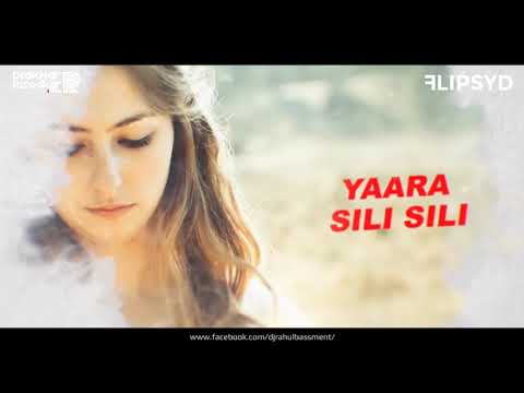 Yaara Sili Sili Flipsyd Mix