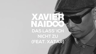 Xavier Naidoo - Das lass' ich nicht zu (feat. Xatar) (Radio Rap Cut) [Official Video]