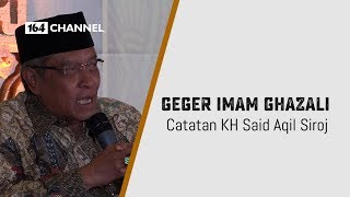 Download lagu Geger Imam Ghazali - Catatan Kiai Said Aqil Siroj mp3