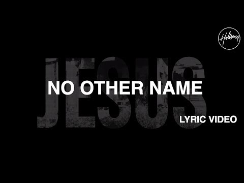 No Other Name - Youtube Lyric Video