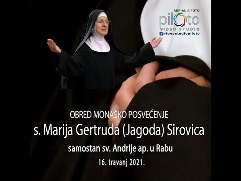 Monaško posvećenje sestra Marija Gertruda (Jagoda) Sirovica, benediktinke Rab