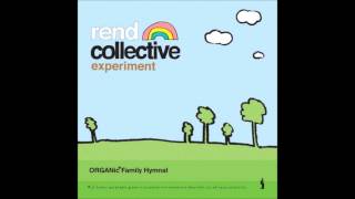 ABOVE EVERYTHING ELSE  REND COLLECTIVE EXPERIMENT