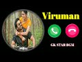 Madura Veeran Alagula Viruman Yuvan Karthi Aditi Shankar BGM Ringtone GK STAR BGM