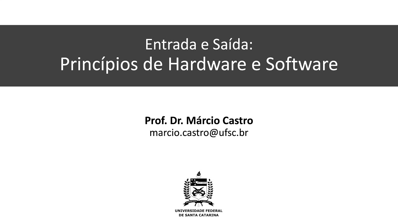Entrada e Saída - Princípios de Hardware e Software