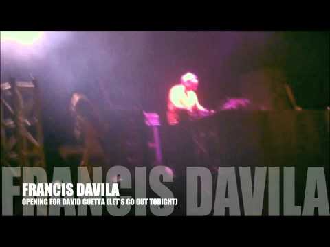 FRANCIS DAVILA LET'S GO OUT TONIGHT   OPENING FOR DAVID GUETTA 2010