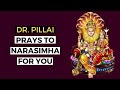 Dr. Pillai Prays to Narasimha For You