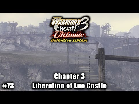 Warriors Orochi 3 Ultimate: Story Gameplay Part #73 - Chapter 3: Liberation of Luo Castle