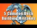 5 Common Deck Building Mistakes | Yu-Gi-Oh!