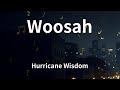 Hurricane Wisdom Woosah Lyrics