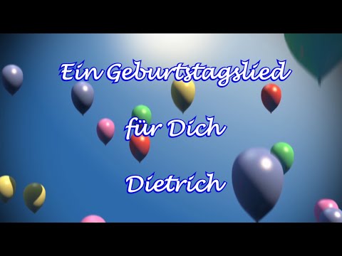 Ein Geburtstagslied für dich "Dietrich"