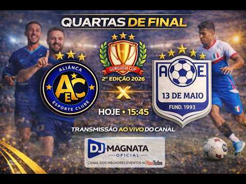 ALIANÇA E.C vs 13 DE MAIO - QUARTAS DE FINAL-2° COPA GURGUEIA CUP 2026-ARENA JP.