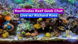 ReefDudes Live - Reef Geek chat with Richard Ross