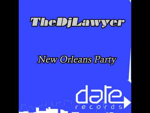 New Orleans Party - Original mix - TheDjLawyer  - Date Records