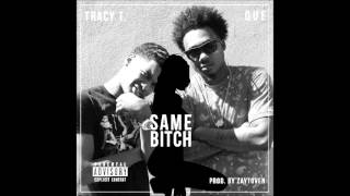 Tracy T & Que - Same Bitch