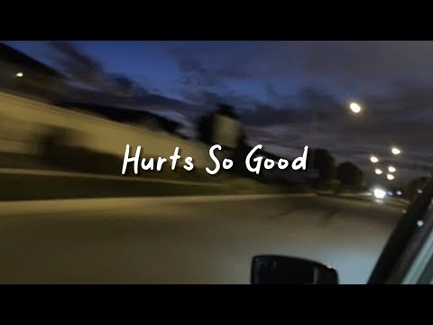 hurts so good (slowed reverb + lyrics)