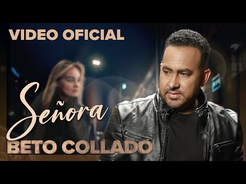 Beto Collado 💄 SEÑORA 💋 (Video Oficial)