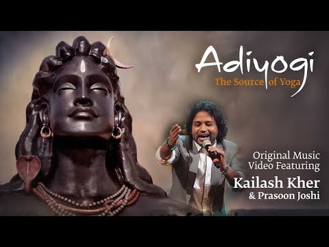 Adiyogi -The Source of Yoga | Original music |  By - Kailash Kher and Prasoon Joshi |