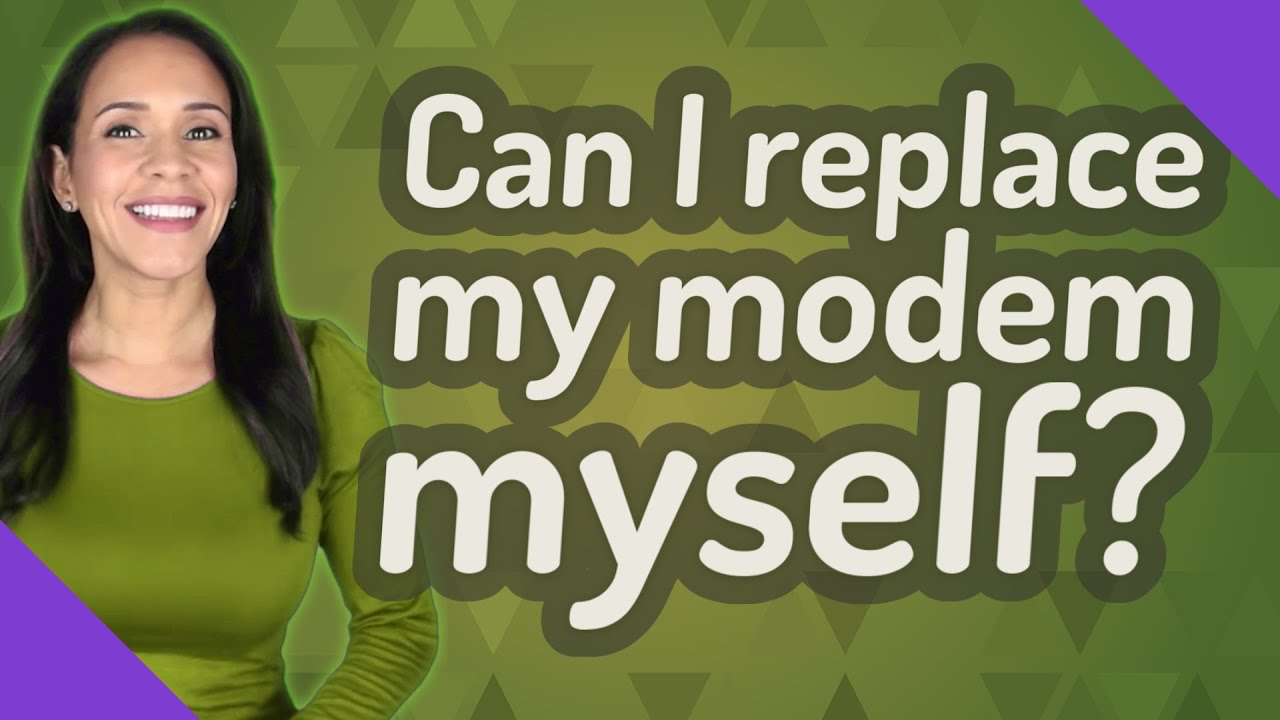 Can I replace my modem myself?