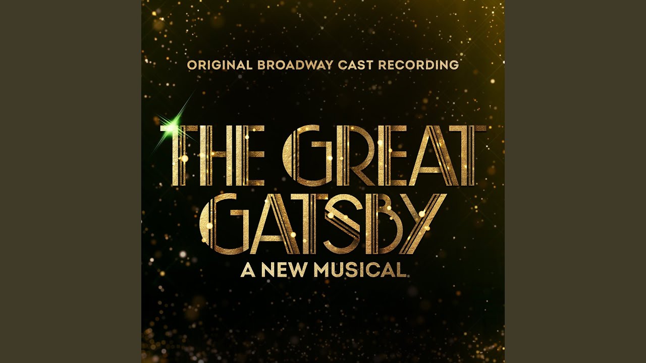 Original Broadway Cast of The Great Gatsby - Roaring On