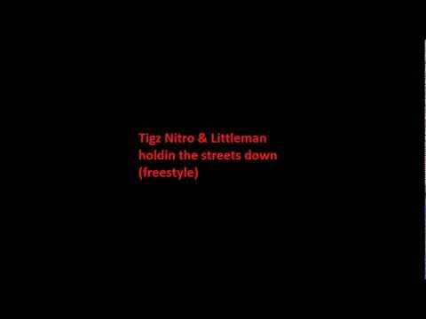 Tigz,Nitro & Littleman holdin the streets down (freestyle)