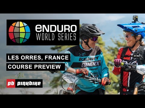 EWS Les Orres Course Preview - Round 5